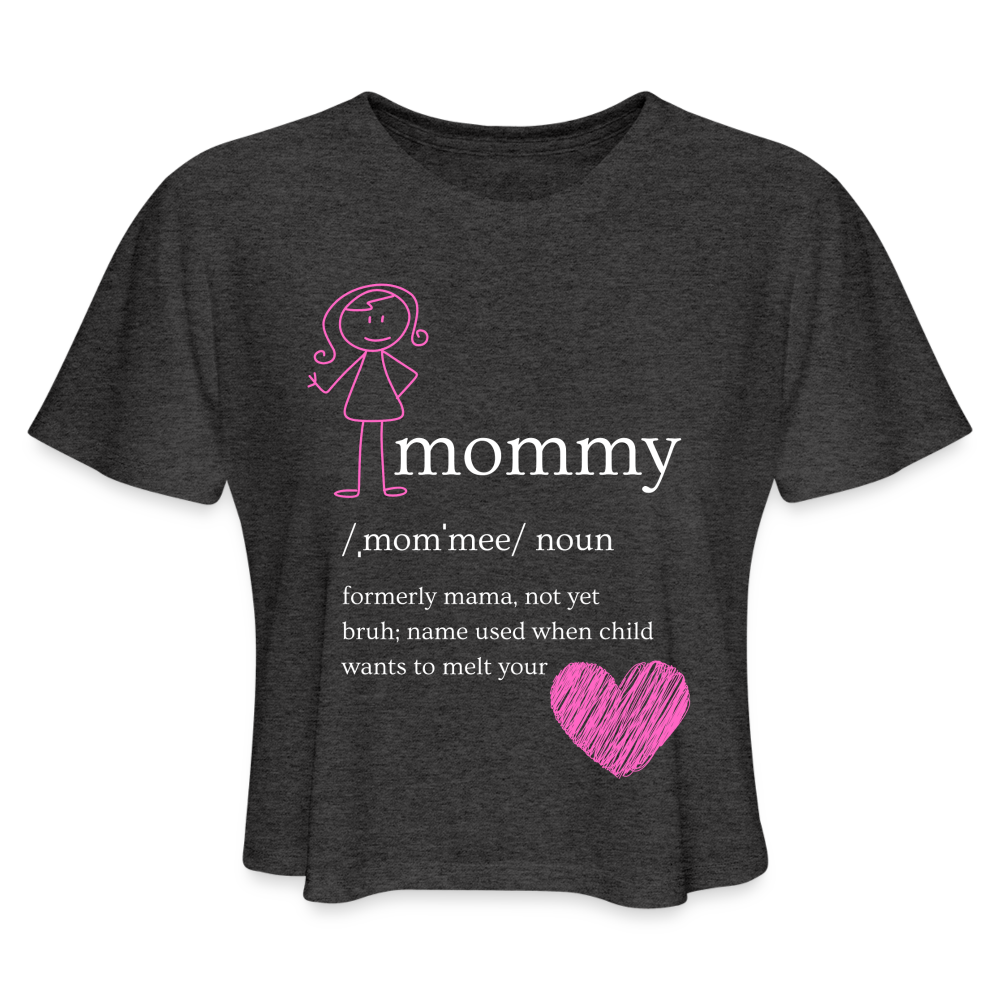 Mommy Women's Cropped T-Shirt - deep heather